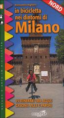 In bicicletta nei dintorni di Milano vol.2 di Alessandra Vogliotti edito da Ediciclo