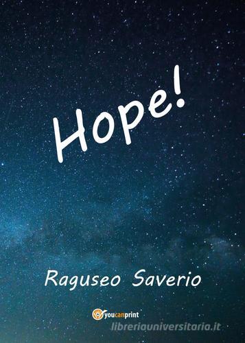 Hope! di Saverio Raguseo edito da Youcanprint