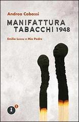 Manifattura Tabacchi 1948. Emilio Lussu e mio padre di Andrea Cabassi edito da Fedelo's