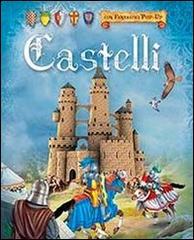 Castelli. Libro pop-up. Ediz. illustrata edito da Chiara Edizioni