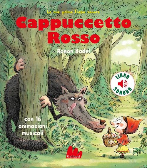 Cappuccetto rosso. Ediz. a colori di Ronan Badel edito da Gallucci