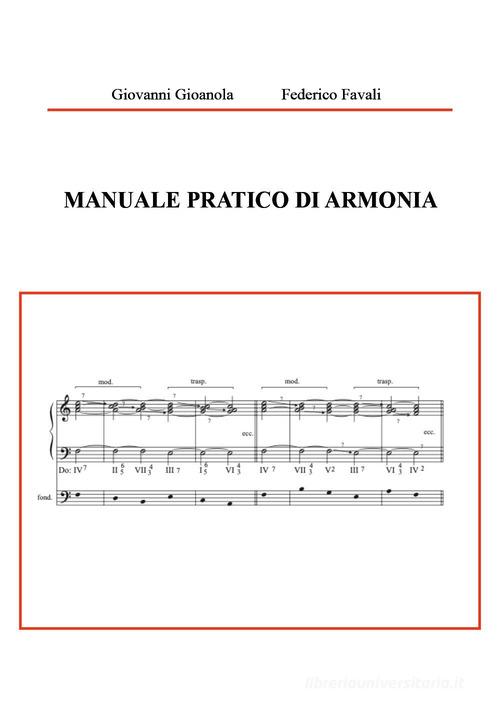 Manuale pratico di armonia di Giovanni Gioanola, Federico Favali edito da Youcanprint