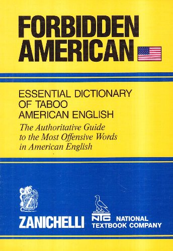 Forbidden american essential dictionary of taboo american english. The authoritative guide to the most offensive words in american english edito da Zanichelli