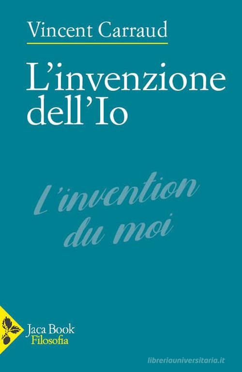L'invenzione dell'Io di Vincent Carraud, Jean-Luc Marion edito da Jaca Book
