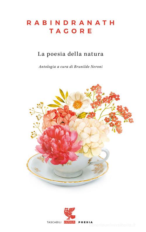 La poesia della natura di Rabindranath Tagore edito da Guanda