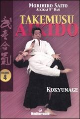 Takemusu aikido vol.4 di Morihiro Saito edito da Edizioni Mediterranee