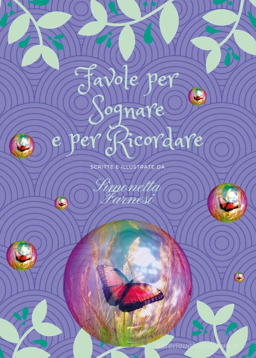 Favole per sognare e per ricordare di Simonetta Farnesi edito da Youcanprint