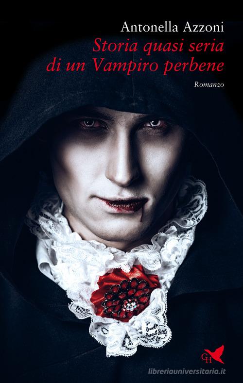 Storia quasi seria di un Vampiro perbene di Antonella Azzoni edito da Giovane Holden Edizioni