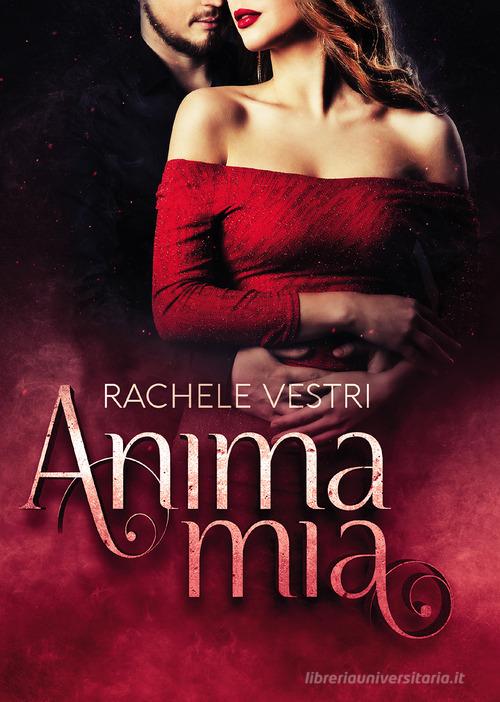 Anima mia di Rachele Vestri edito da Passione Scrittore selfpublishing