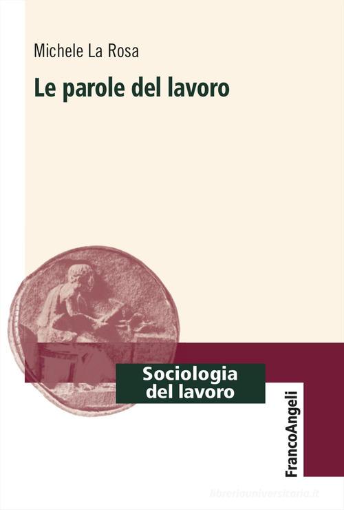 Le parole del lavoro di Michele La Rosa 9788835148302 in Lavoro