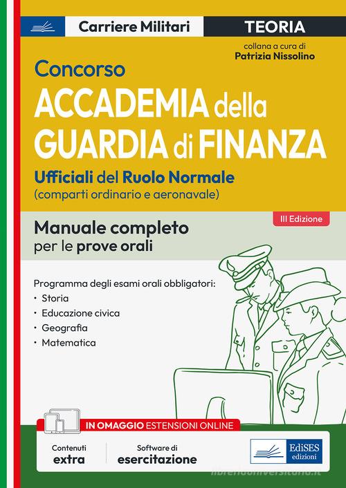 Concorso Accademia della Guardia di Finanza. Manuale completo per le prove orali. Con software di simulazione edito da Edises professioni & concorsi