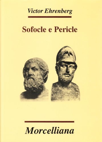 Sofocle e Pericle di Victor Ehrenberg edito da Morcelliana