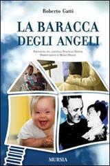 La baracca degli angeli di Roberto Gatti edito da Ugo Mursia Editore