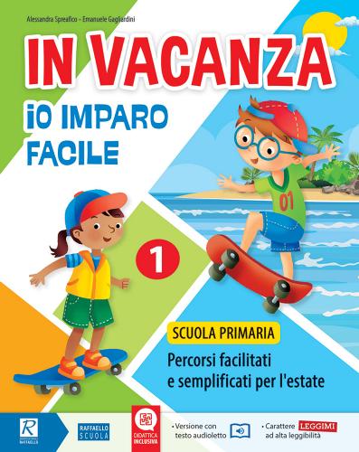 In vacanza. Io imparo facile. Per la Scuola elementare vol. 1 di Alessandra Spreafico, Emanuele Gagliardini edito da Raffaello