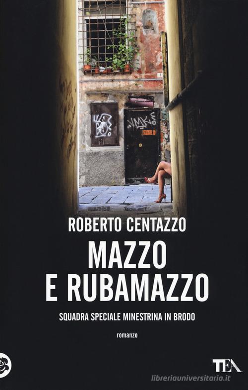 Mazzo e rubamazzo. Squadra speciale Minestrina in brodo di Roberto Centazzo edito da TEA