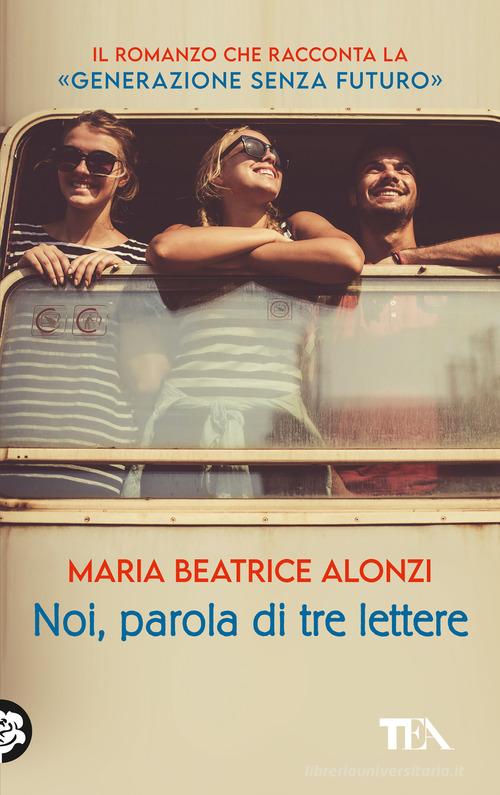 Libro Noi, parola di tre lettere di Maria Beatrice Alonzi TEA Top di TEA