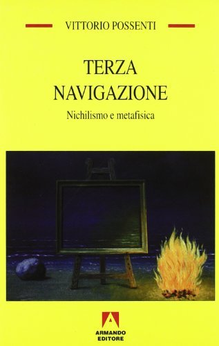 Terza navigazione. Nichilismo e metafisica di Vittorio Possenti edito da Armando Editore