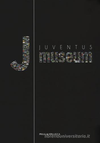 Juventus museum. Ediz. italiana e inglese di Darwin Pastorin edito da Priuli & Verlucca