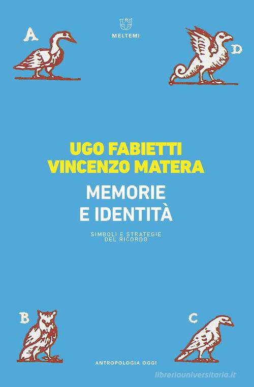 Memoria e identità. Simboli e strategie del ricordo di Ugo Fabietti, Vincenzo Matera edito da Meltemi