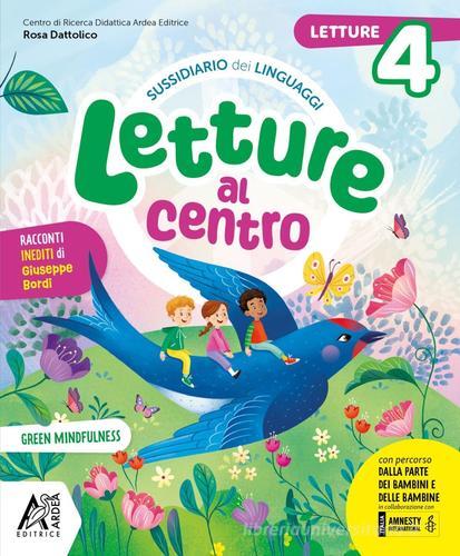Letture al centro. Per la 4ª classe della Scuola elementare. Con e-book. Con espansione online vol. 1 di Rosa Dattolico edito da Ardea