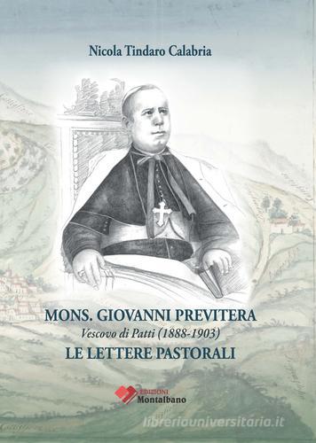 Mons. Giovanni Previtera vescovo di Patti (1888-1903). Le lettere pastorali di Nicola T. Calabria edito da Edizioni Montalbano