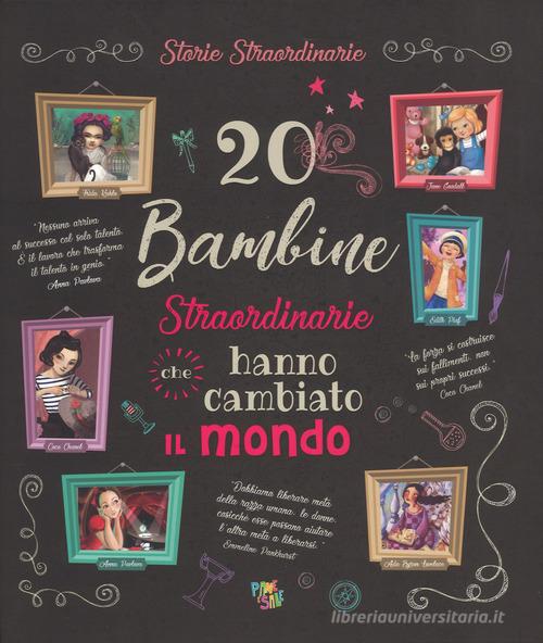 20 bambine straordinarie che hanno cambiato il mondo di Rosalba Troiano edito da Pane e Sale