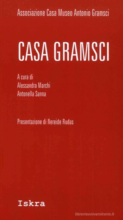 Casa Gramsci di Alessandra Marchi, Antonella Sanna edito da Iskra