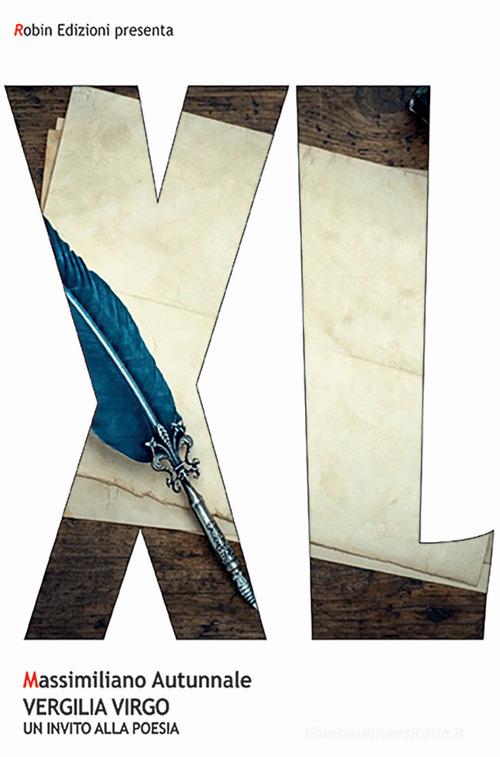 Vergilia virgo. Un invito alla poesia di Massimiliano Autunnale edito da Robin Edizioni