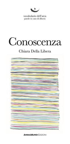 Conoscenza di Chiara Della Libera edito da AnimaMundi Edizioni