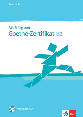 Mit erfolg zum Goethe-Xertifikat. Livello B2. Testbuch. Per le Scuole superiori. Con CD Audio edito da Klett