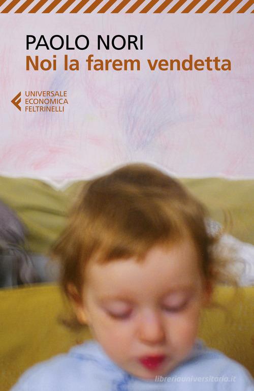 Libro Noi la farem vendetta di Paolo Nori Universale economica di Feltrinelli