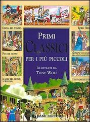 Primi classici per i più piccoli di Clementina Coppini, Tony Wolf edito da Dami Editore