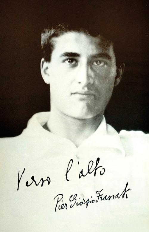 «Verso l'alto». Ediz. a colori di Pier Giorgio Frassati edito da Paoline Editoriale Libri