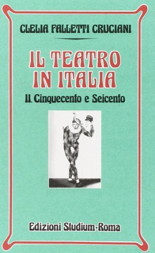 Il teatro in Italia vol.2 di Clelia Falletti Cruciani edito da Studium