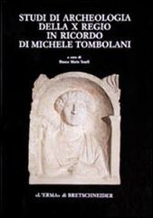 Studi di archeologia della X Regio in ricordo di Michele Tombolani edito da L'Erma di Bretschneider