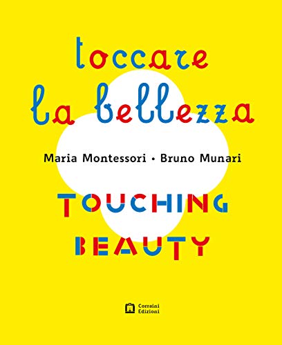 Montessori. Munari. Toccare la bellezza. Ediz. illustrata con Spedizione  Gratuita - 9788875708313 in Designer