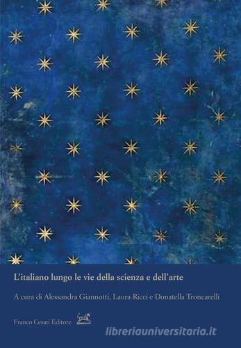 L' italiano lungo le vie della scienza e dell'arte edito da Cesati