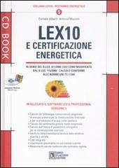 Lex 10 e certificazione energetica. Con CD-ROM di Daniele Alberti, Antonio Mazzon edito da Flaccovio Dario