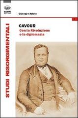 Cavour. Con la rivoluzione e la diplomazia di Giuseppe Astuto edito da Bonanno