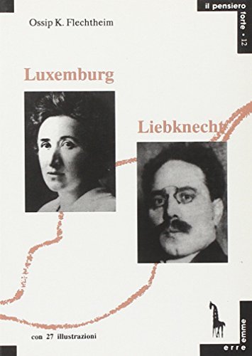 Luxemburg-Liebknecht di Ossip K. Flechtheim edito da Massari Editore