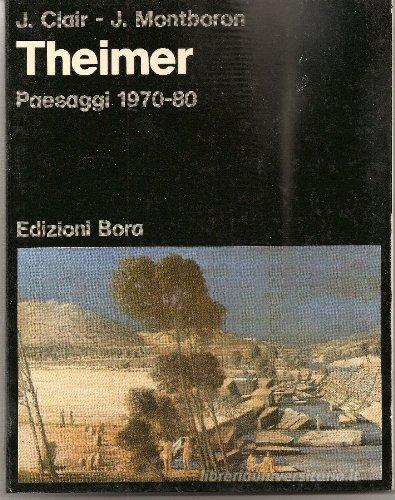 Ivan Theimer. Paesaggi (1970-80) di Jean Clair, Julien Montboron edito da Bora