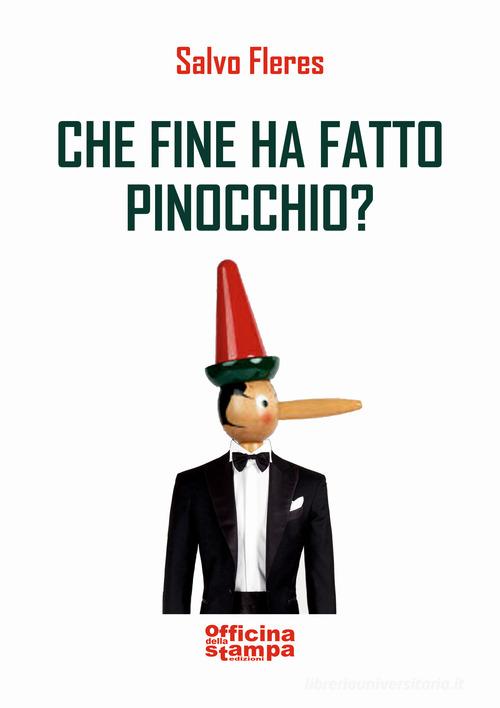 Libro Che fine ha fatto Pinocchio? di Salvo Fleres Romanzi di Officina della stampa