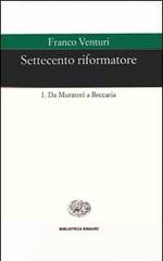 Settecento riformatore vol.1 di Franco Venturi edito da Einaudi