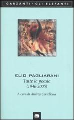 Tutte le poesie (1946-2005) di Elio Pagliarani edito da Garzanti
