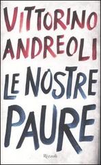 Le nostre paure di Vittorino Andreoli edito da Rizzoli