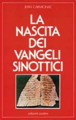 La nascita dei vangeli sinottici di Jean Carmignac edito da San Paolo Edizioni