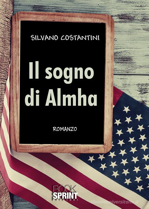Il sogno di Almha di Silvano Costantini edito da Booksprint