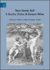 Paolo Antonio Rolli. Il Paradiso perduto di Giovanni Milton di Laura Alcini edito da Aracne
