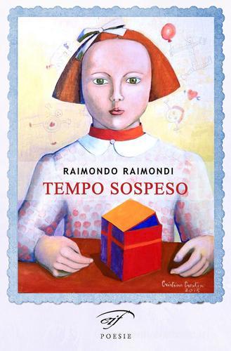 Tempo sospeso di Raimondo Raimondi edito da Ass. Culturale Il Foglio