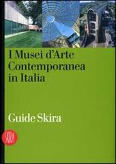 I musei d'arte contemporanea in Italia edito da Skira